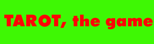 TAROT, the game green on red
